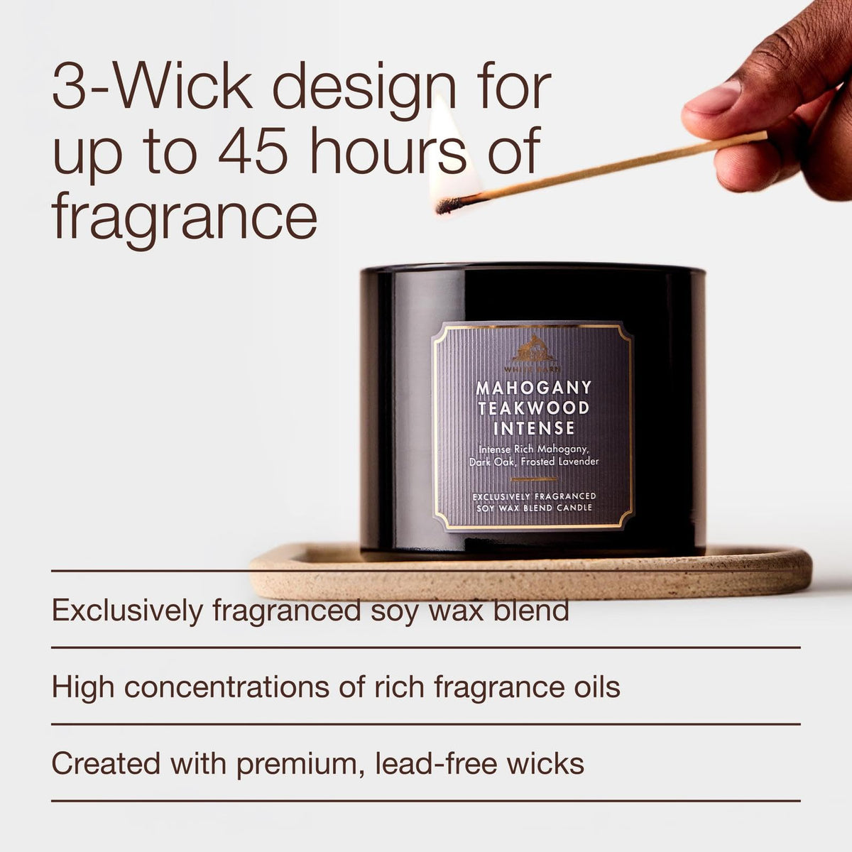 Lead-free wicks ensure clean burn in the Mahogany Teakwood Intense candle