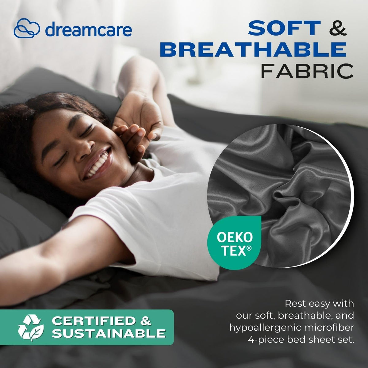 DREAMCARE double brushed microfiber fabric feels silky and durable.