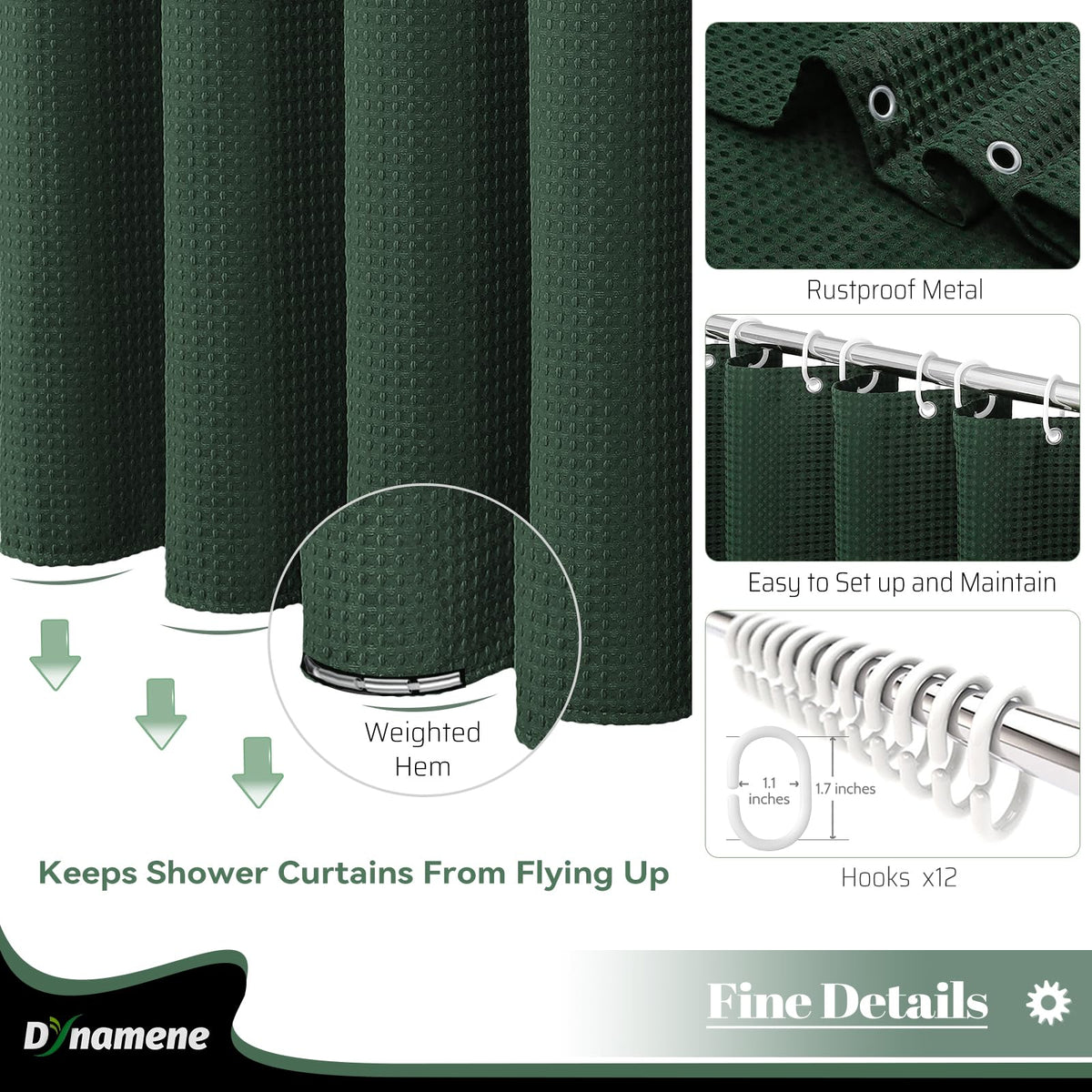 Machine washable Dynamene curtain simplifies routine care.