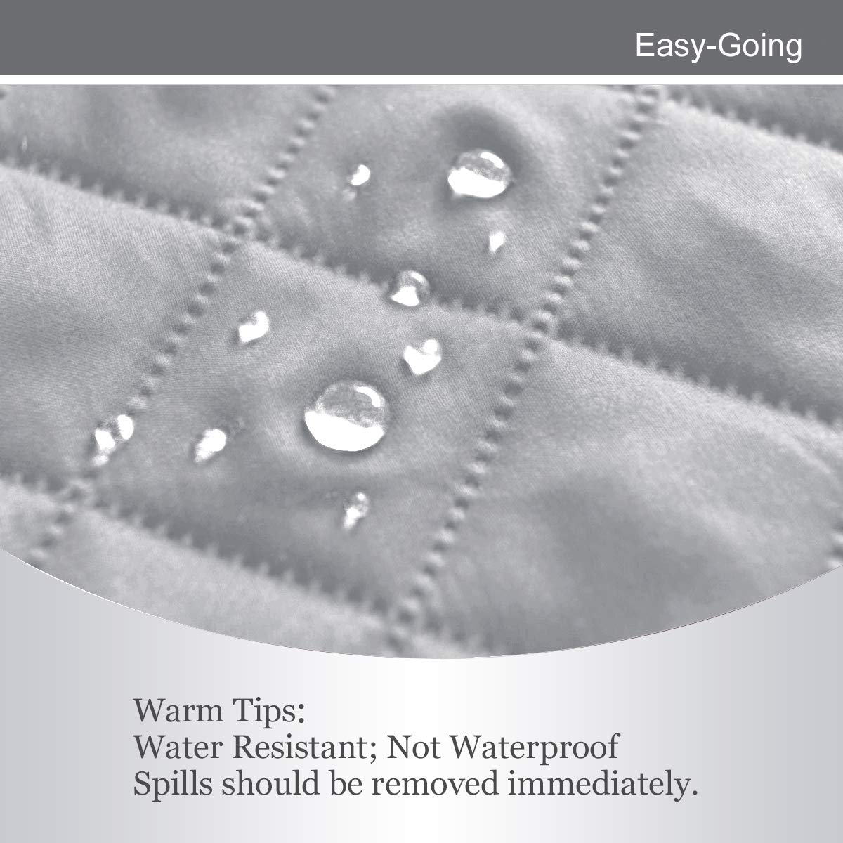 Easy-Going water-resistant protector keeps spills away.