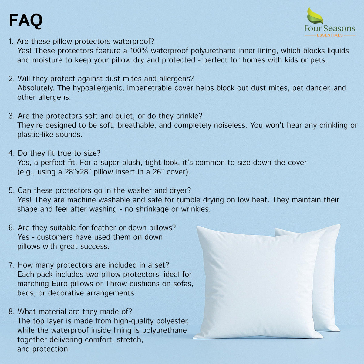 Four Seasons Essentials polyurethane inner lining keeps liquids at bay for dry pillows.
