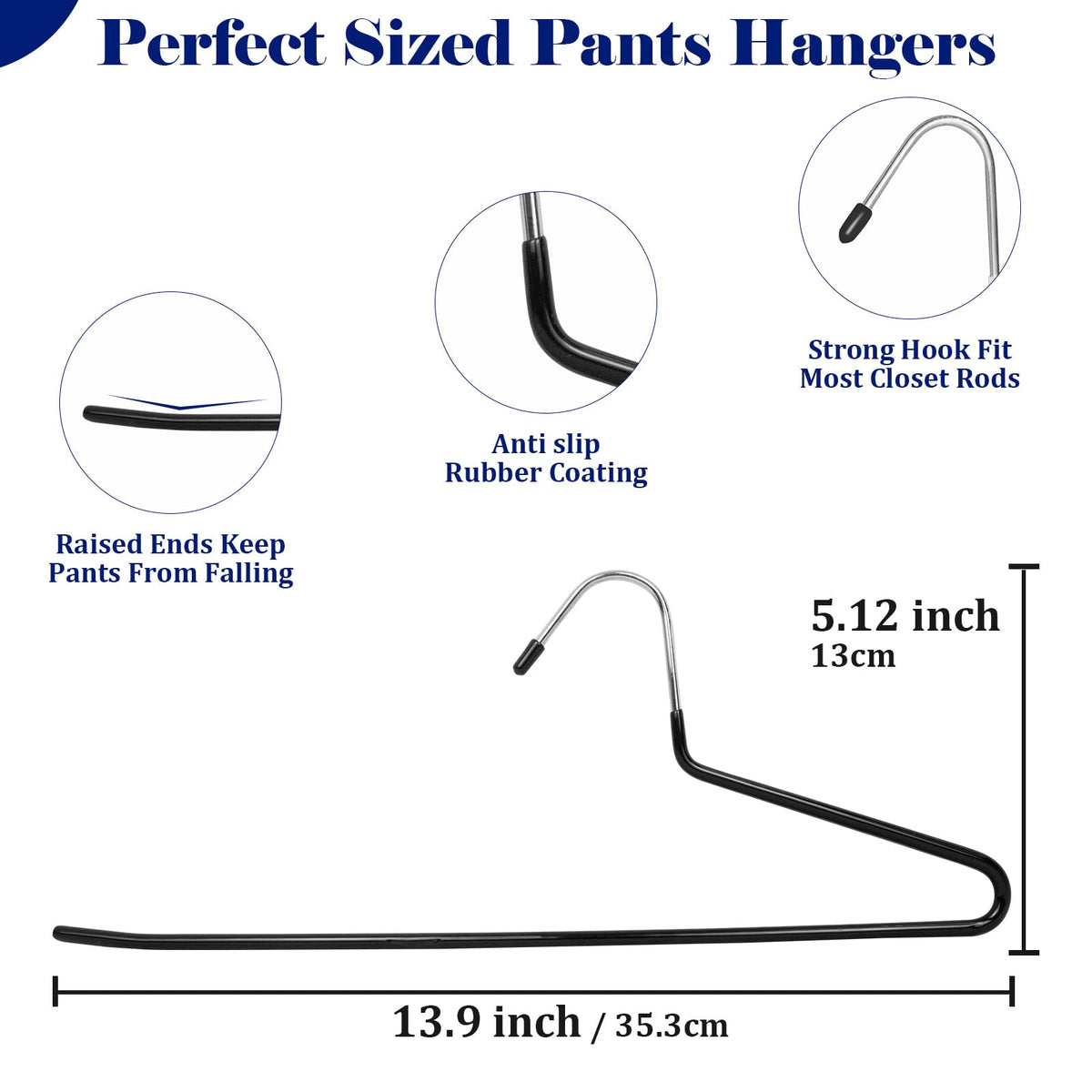 Raised open ends allow quick sliding of pants onto the hanger