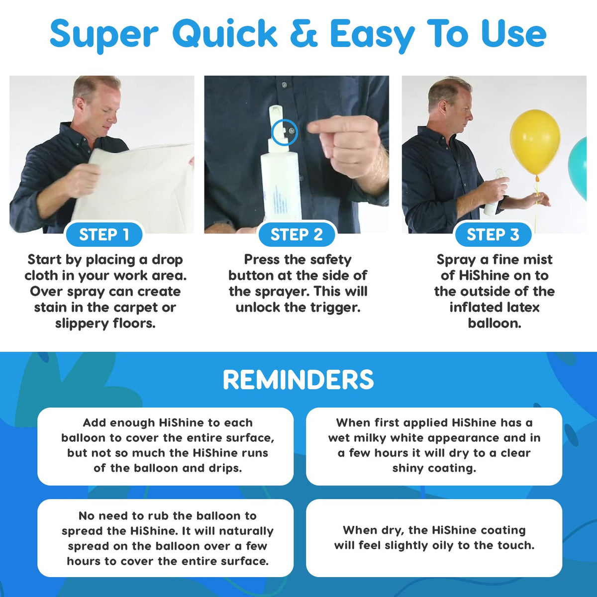 Foil balloons treated with HI-SHINE retain shine.