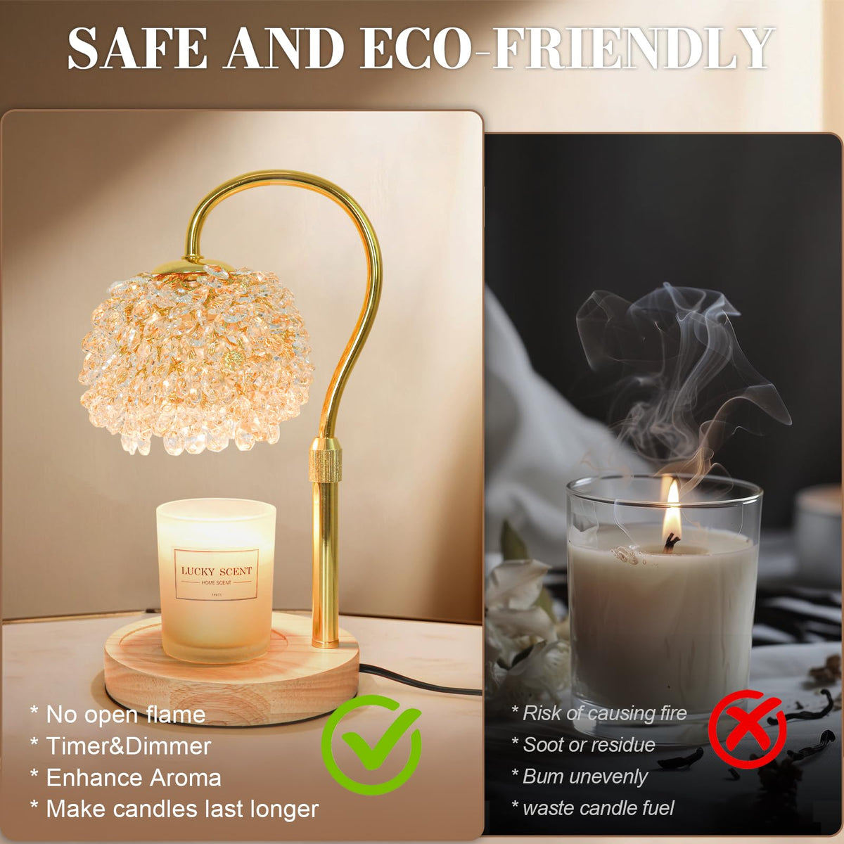 Flame-free operation provides safe ambience around kids and pets.