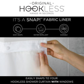 Hookless snap-in liner adds water-repellence for easy bathroom cleanup.
