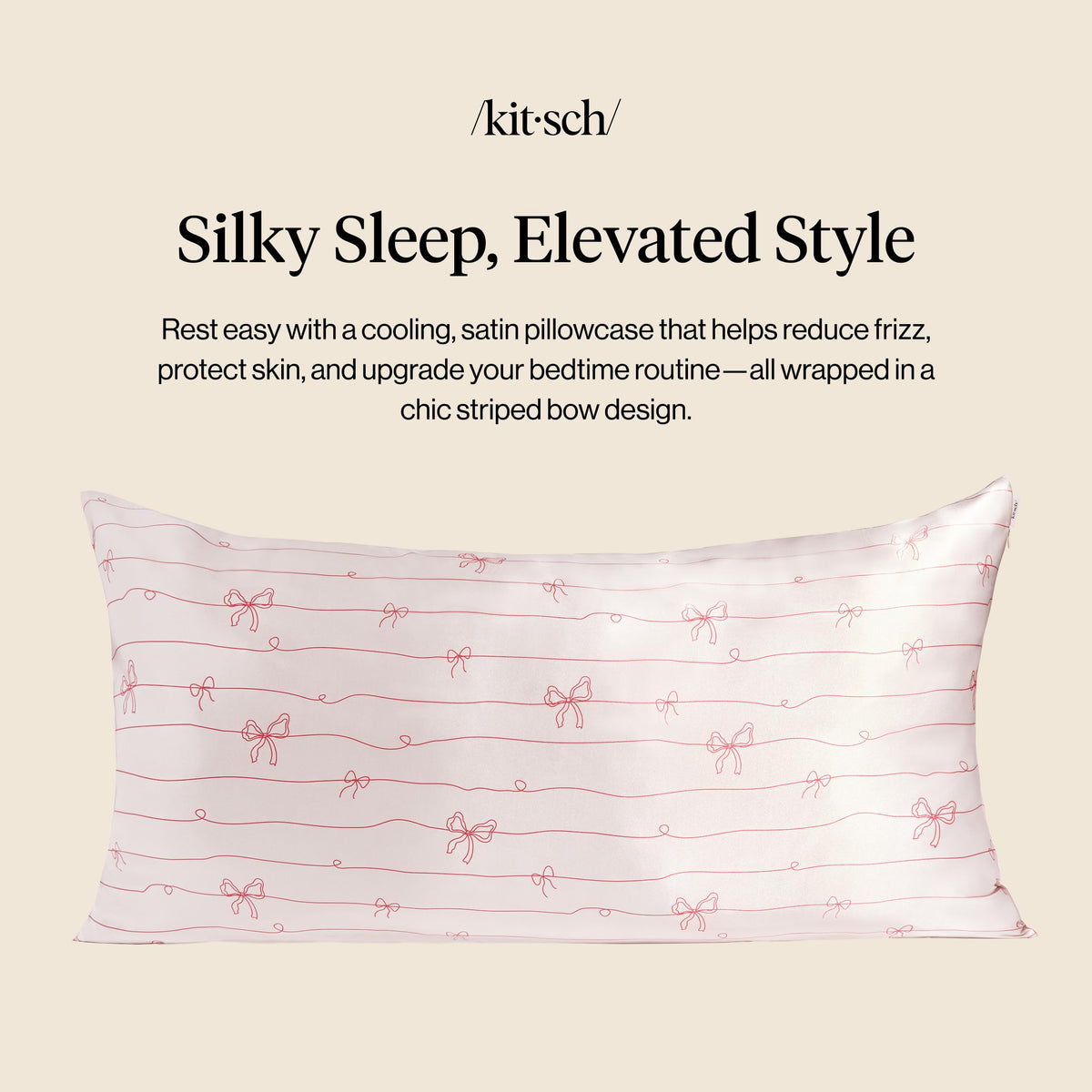 Kitsch satin pillowcase reduces friction to help hair and skin feel smoother.