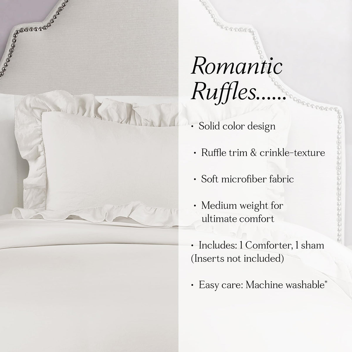 Reyna White microfiber bedding is easy to care for and machine washable