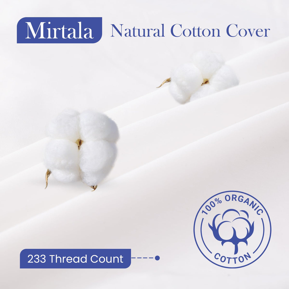 Mirtala cotton cover in white provides soft touch and versatile styling.