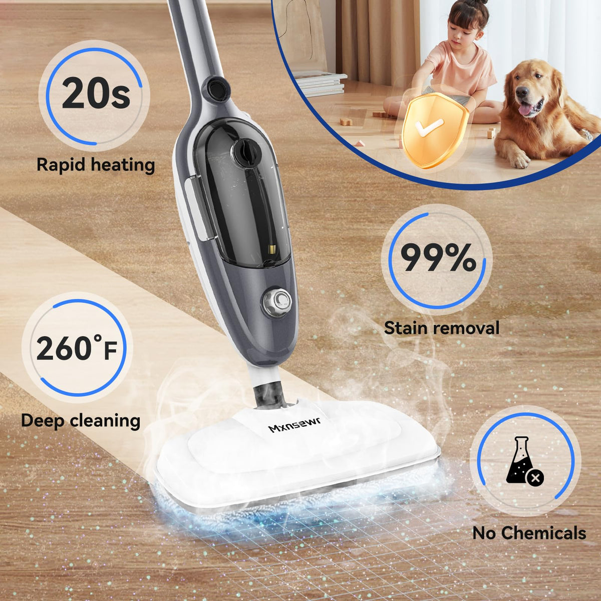 Mxnsewr 260°F steam delivers deep, chemical-free cleaning.