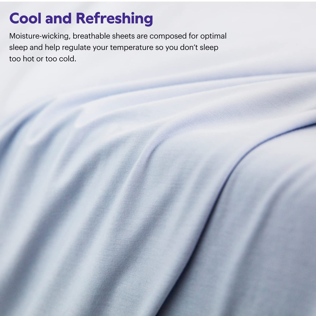 Purple SoftStretch breathable fabric helps regulate temperature overnight.