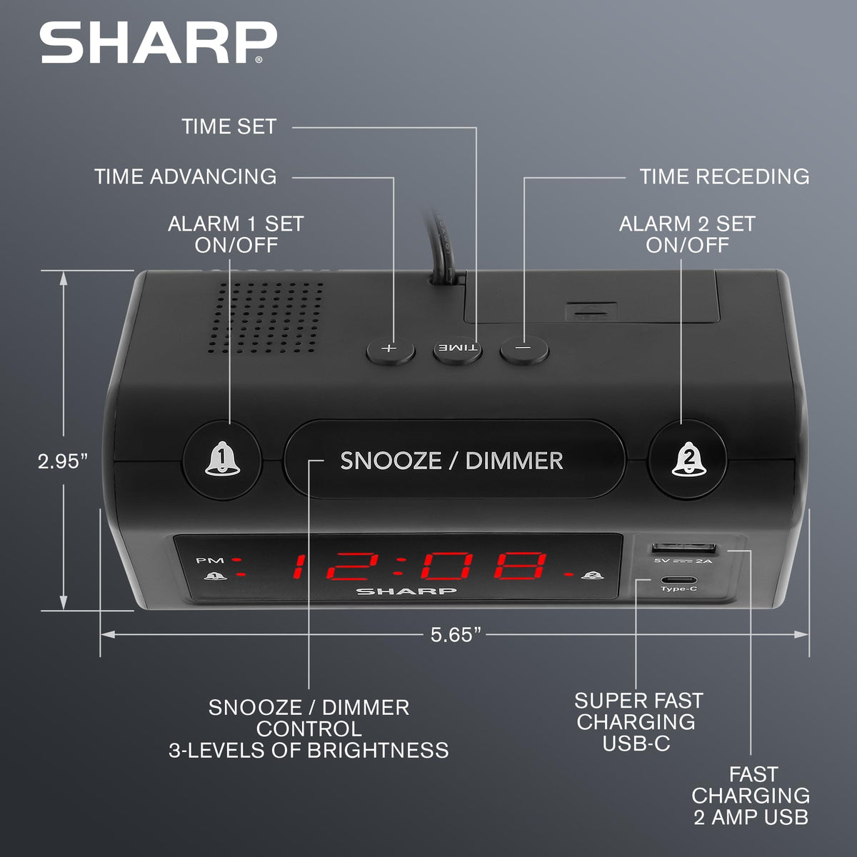 Sharp dual alarms with 9-minute snooze let you tailor your mornings.