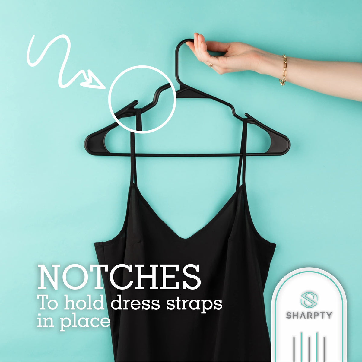 Sharpty notched shoulders secure delicate tops and straps.