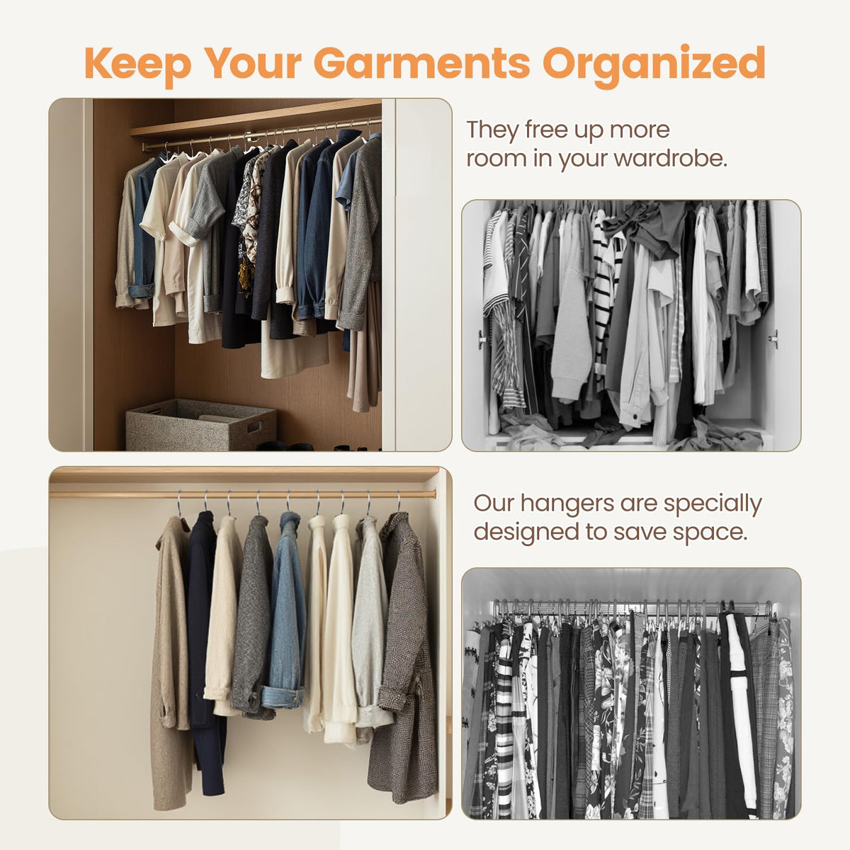 Compact 16.5 inch length helps maximize closet capacity and keep items organized.