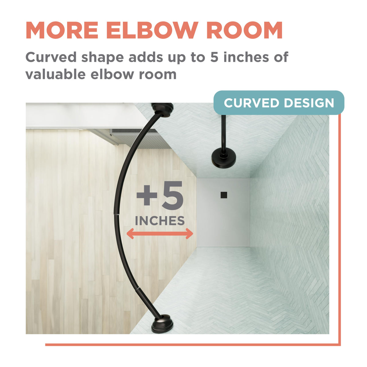 Zenna Home curved design adds up to five inches of space inside shower.
