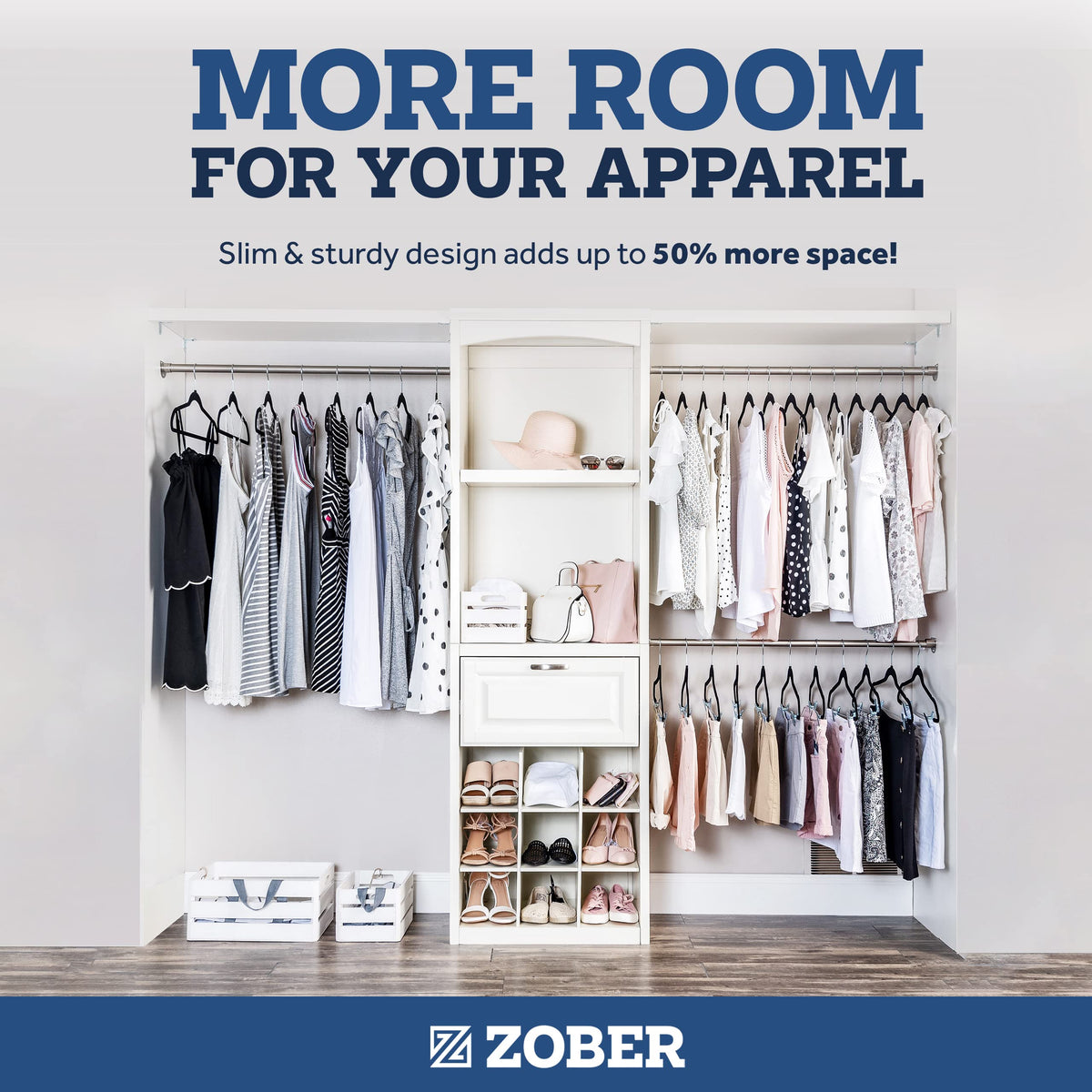 ZOBER Slim design saves closet space and reduces bulk